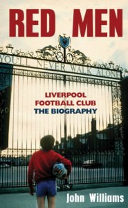 Red-Men-Liverpool-Football-Club-The-Biography